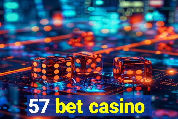 57 bet casino